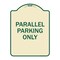 Signmission Parallel Parking Only Heavy-Gauge Aluminum Architectural Sign A-DES-TG-1824-23505 - alternate 1